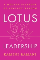 Lotus Leadership: A Modern Playbook of Ancient Wisdom 0063477815 Book Cover