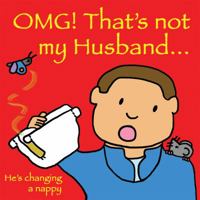 OMG! That's Not My Husband 1853758159 Book Cover