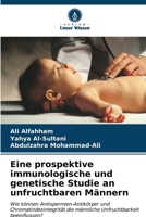Eine prospektive immunologische und genetische Studie an unfruchtbaren Männern (German Edition) 6206936570 Book Cover