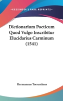Dictionarium Poeticum Quod Vulgo Inscribitur Elucidarius Carminum 1104645971 Book Cover