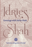 Evenings With Idries Shah (Sufi Research Series) 1784792101 Book Cover
