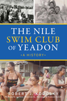The Nile Swim Club of Yeadon: A History 1467156124 Book Cover