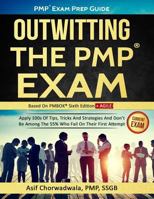 Outwitting the PMP Exam: PMP Exam Prep Guide 1973330423 Book Cover