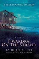 Tiwardrai On The Strand: A Blue Diamond Mystery 0595438237 Book Cover