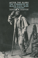 After the Glory: The Struggles of Black Civil War Veterans 0700613285 Book Cover