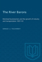 Heritage: Montreal businessmen and the growth of industry and transportation 1837-53 1487585071 Book Cover