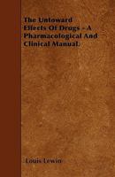 The Untoward Effects of Drugs: A Pharmacological and Clinical Manual B0BMGVF9QD Book Cover