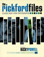 The Rickford Files: Classic New York Photographs 0312243227 Book Cover