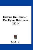Histoire Du Psautier: Des Eglises Reformees (1872) 1277449767 Book Cover