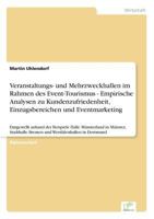 Veranstaltungs- Und Mehrzweckhallen Im Rahmen Des Event-Tourismus - Empirische Analysen Zu Kundenzufriedenheit, Einzugsbereichen Und Eventmarketing 3838632524 Book Cover
