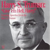 Harry S. Truman: Give 'em Hell, Harry 1885959168 Book Cover