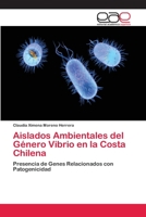 Aislados Ambientales del Género Vibrio en la Costa Chilena 3659005460 Book Cover
