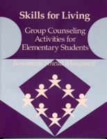 Skills for Living: Group Counseling Activities for Elementary Students 0878223479 Book Cover