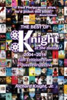 The Best of Knight at the Movies 2004-2014: Film Criticism from a Queer Perspective 1497332656 Book Cover