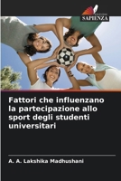 Fattori che influenzano la partecipazione allo sport degli studenti universitari 6209438210 Book Cover