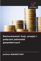 Rachunkowosc fuzji, przejec i polaczen jednostek gospodarczych (Polish Edition) 6202362537 Book Cover