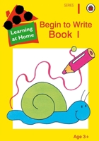 Begin To Write: Bk. 1 (Learning At Home) 0721433456 Book Cover