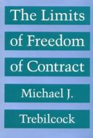 The Limits of Freedom of Contract 0674534301 Book Cover