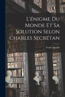 L'énigme Du Monde Et Sa Solution Selon Charles Secrétan 1019324651 Book Cover