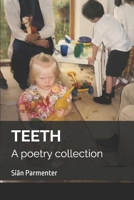 TEETH: A poetry collection B0F59RW5GK Book Cover