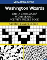 Washington Wizards Trivia Crossword Word Search Activity Puzzle Book: Greatest Players Edition 1544088833 Book Cover