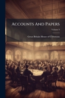 Accounts And Papers, Volume 9... 1279824239 Book Cover