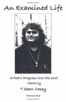 An Examined Life: A Poet's Progress into the 21st Century 0942413199 Book Cover
