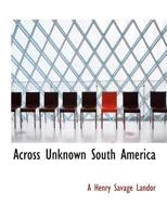 Across Unknown South America 9353290139 Book Cover