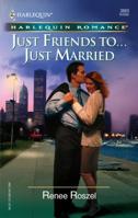 Just Friends To...Just Married 0373038658 Book Cover