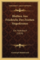 Bluthen Aus Friedrichs Des Zweiten Siegeskranze: Ein Volksbuch (1829) 1161027378 Book Cover