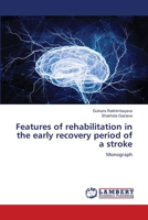 Features of rehabilitation in the early recovery period of a stroke 6206147096 Book Cover