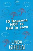 10 Reasons Not to Fall in Love 0753184419 Book Cover