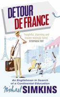 Detour De France: An Englishman in Search of a Continental Education 0091927536 Book Cover