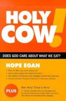 Holy Cow! Does God Care about What We Eat? 189212419X Book Cover