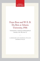 Franz Boas and W.E.B. Du Bois at Atlanta University, 1906 0871699826 Book Cover