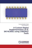 A Custom Digital Implementation of Ic Sn74LS682 Using Cadence Tools 3659307084 Book Cover