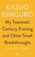 My Twentieth Century Evening and Other Small Breakthroughs: The Nobel Lecture 052565495X Book Cover