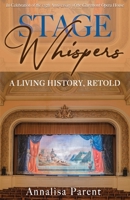 Stage Whispers: A Living History, Retold 173605872X Book Cover