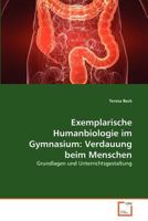 Exemplarische Humanbiologie im Gymnasium: Verdauung beim Menschen: Grundlagen und Unterrichtsgestaltung 3639369890 Book Cover
