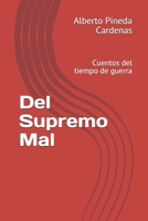 Del Supremo Mal: Cuentos del tiempo de guerra B08M7J3RQM Book Cover