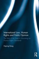 Public Opinion and Human Rights: State Duty to Inform and Educate Public Opinion on Human Rights Standards 147248195X Book Cover