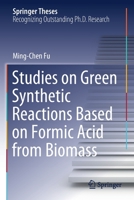 Studies on Green Synthetic Reactions Based on Formic Acid from Biomass 981157622X Book Cover