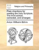 Plain directions for reading the Holy Scripture. The third edition, corrected, and enlarged. 1170007864 Book Cover