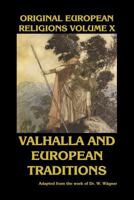 Original European Religions Volume X : Valhalla and European Traditions 1684183189 Book Cover
