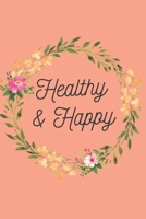 Healthy & Happy Journal: A Lined Journal 1693412462 Book Cover