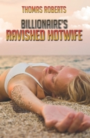 Billionaire's Ravished Hotwife 1676416439 Book Cover