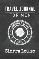 Travel Journal for Men Sierra Leone: 6x9 Travel Notebook or Diary with prompts, Checklists and Bucketlists perfect gift for your Trip to Sierra Leone for every your Man, Husband or Boyfriend 171277297X Book Cover