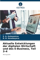 Aktuelle Entwicklungen der digitalen Wirtschaft und des E-Business, Teil 3-4 (German Edition) 6630232879 Book Cover