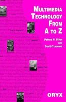 Multimedia Technology from A to Z 0897748921 Book Cover
