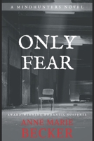 Only Fear (The Mindhunters) 1944055045 Book Cover